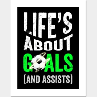 Life is about Goals and Assists Posters and Art